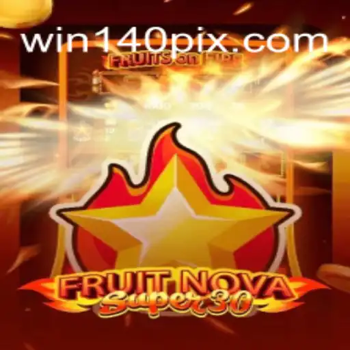 Exploring FruitrNovaSupe30: Gaming Excitement at win140 Brasil